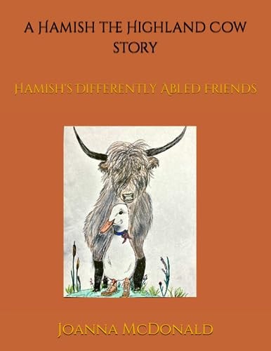 A Hamish the Highland Cow Story Hamish's Differently Abled Friends