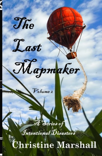 The Last Mapmaker, Volume 2 A Series of Intentional Disasters