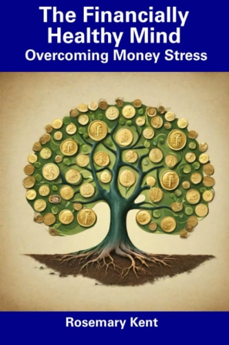The Financially Healthy Mind Overcoming Money Stress