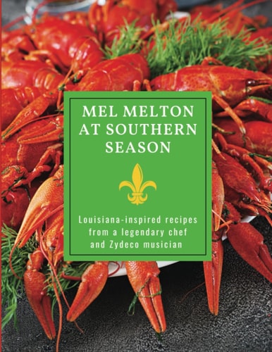 Mel Melton at Southern Season Louisiana-inspired Recipes from a Legendary Chef and Zydeco Musician