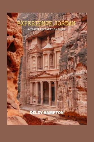Experience Jordan A Travel Preparation Guide