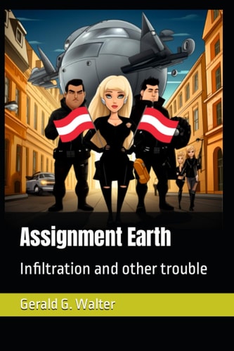 Assignment Earth Infiltration and Other Trouble