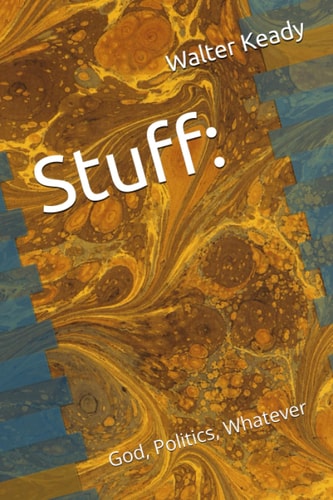 Stuff God, Politics, Whatever
