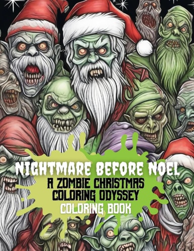 Nightmare Before Noel A Zombie Christmas Coloring Book