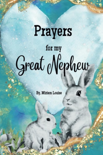 Prayers for My Great Nephew A Children's Book of Christian Prayers for a Great Nephew