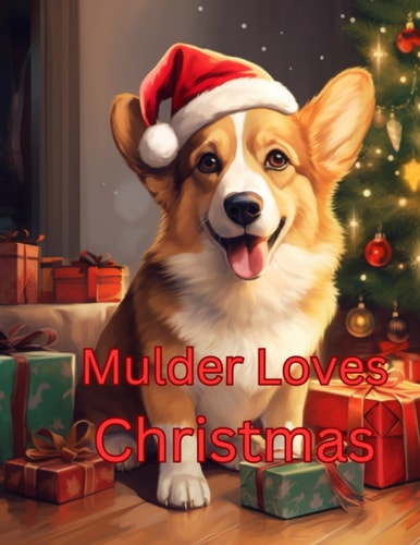 Mulder Loves Christmas Story and Coloring Book Ages 4 - 8