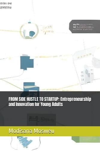 From Side Hustle to Startup Entrepreneurship and Innovation for Young Adults