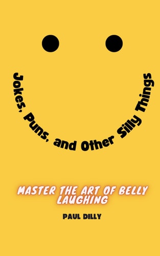 Jokes, Puns, and Other Silly Things