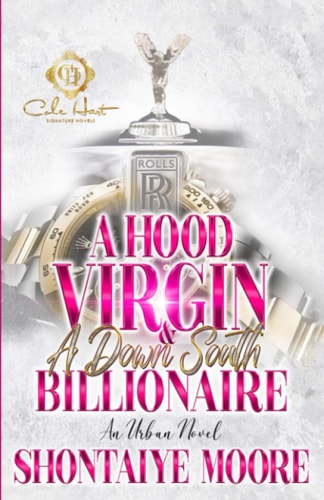 A Hood Virgin & A Down South Billionaire An Urban Novel