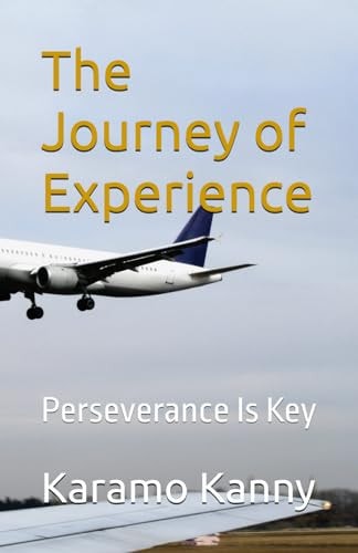 The Journey of Experience Perseverance Is Key