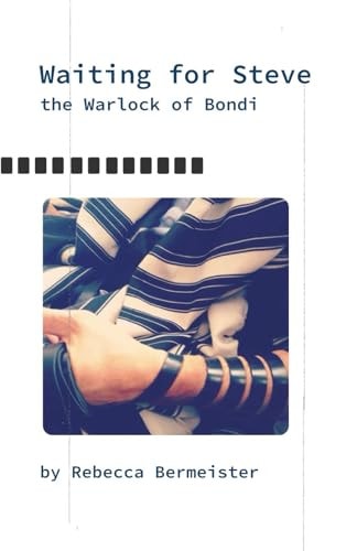 Waiting for Steve The Warlock of Bondi