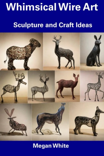 Whimsical Wire Art Sculpture and Craft Ideas