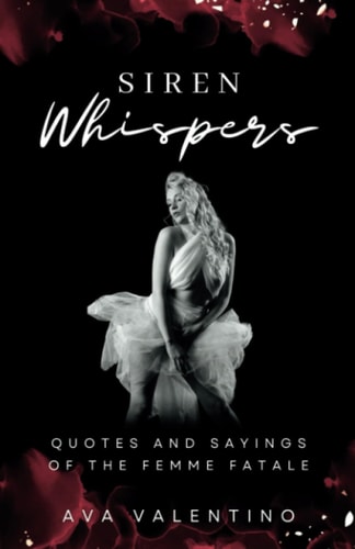 Siren Whispers Quotes and Sayings of The Femme Fatale
