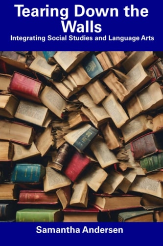 Tearing Down the Walls Integrating Social Studies and Language Arts