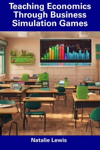 Teaching Economics Through Business Simulation Games