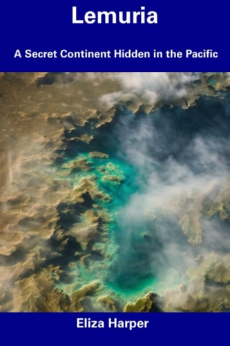 Lemuria A Secret Continent Hidden in the Pacific