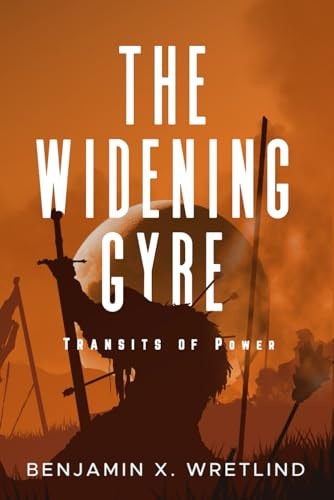The Widening Gyre Transits of Power: A Sci-Fi Adventure Novel