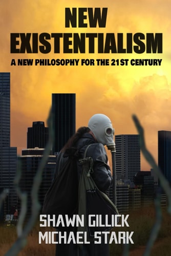 New Existentialism A New Philosophy for the 21st Century