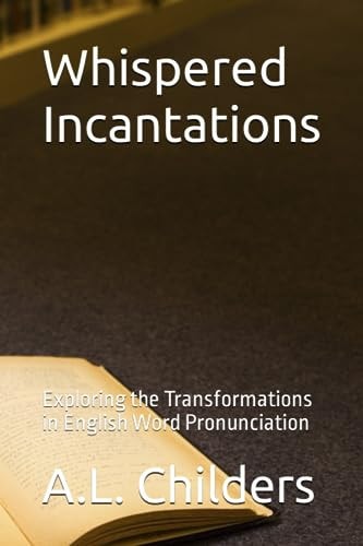 Whispered Incantations Exploring the Transformations in English Word Pronunciation