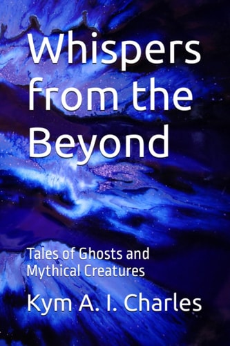 Whispers from the Beyond Tales of Ghosts and Mythical Creatures