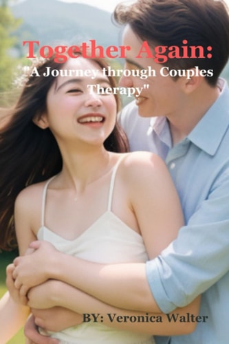 Together Again : "A Journey Through Couples Therapy"