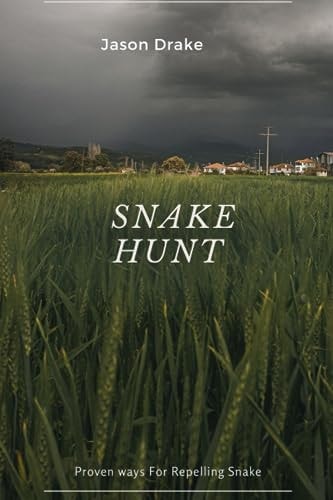 Snake Hunt Proven Ways For Repelling Snake
