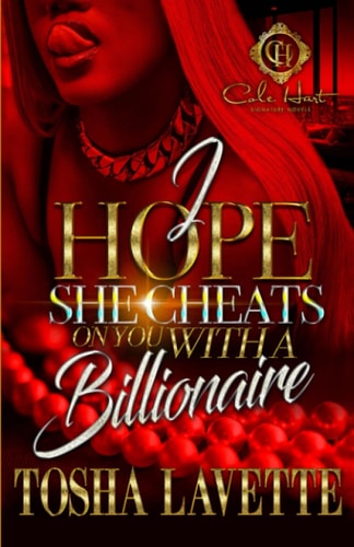 I Hope She Cheats On You With A Billionaire