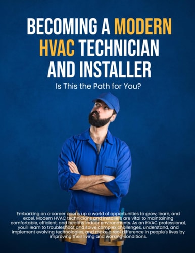Becoming a Modern HVAC Technician and Installer Technical Skills for HVAC Technicians and Installers
