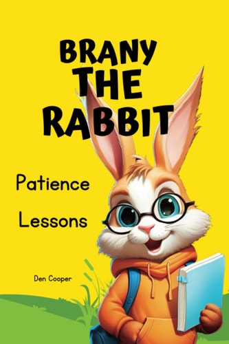 Liam and the Adventures of Brany the Rabbit Patience Lessons