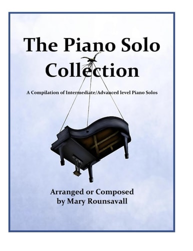 The Piano Solo Collection 9 Lovely Piano Solos for Intermediate Advanced Pianists