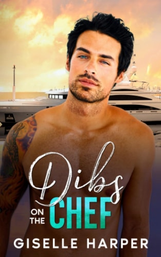 Dibs on the Chef An Off Limits, Vacation Fling Romance