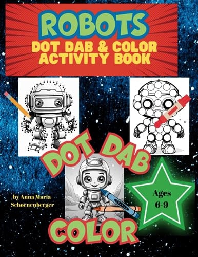 ROBOTS Dot Dab & Color Activity Book For Ages 6-9