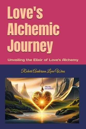 Love's Alchemic Journey Unveiling the Elixir of Love's Alchemy
