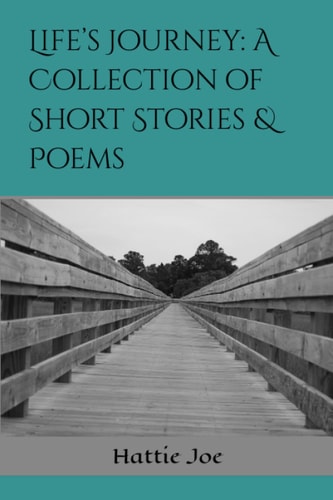 Life's Journey A Collection of Short Stories & Poems