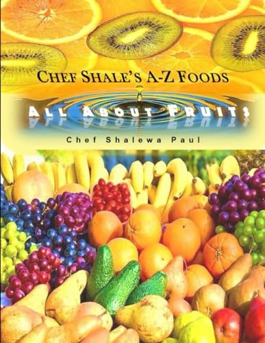 Chef Shale's A-Z Foods All About Fruits