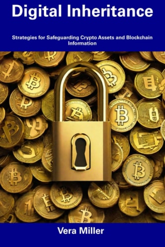 Digital Inheritance Strategies for Safeguarding Crypto Assets and Blockchain Information