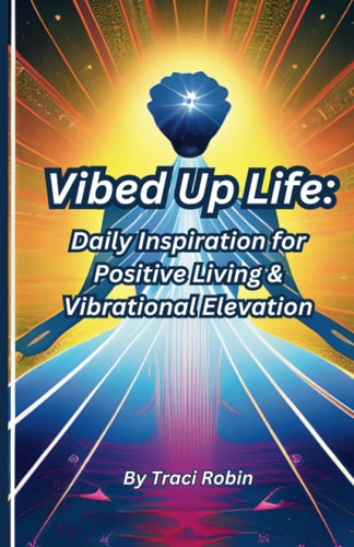 Vibed Up Life Daily Inspiration for Positive Living & Vibrational Elevation