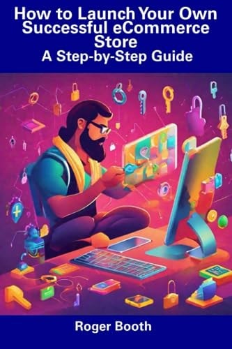 How to Launch Your Own Successful ECommerce Store A Step-by-Step Guide