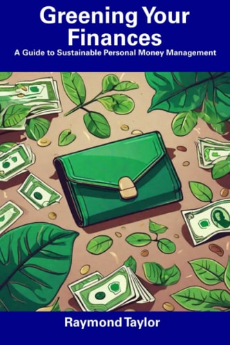 Greening Your Finances A Guide to Sustainable Personal Money Management