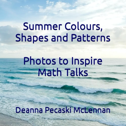 Summer Colours, Shapes and Patterns Photos to Inspire Math Talks