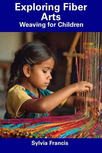 Exploring Fiber Arts Weaving for Children