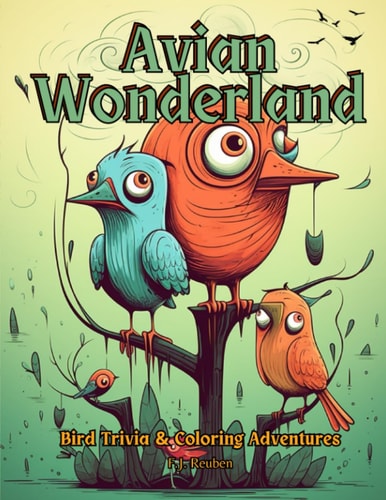 Avian Wonderland Bird Trivia and Coloring Adventures for All Ages