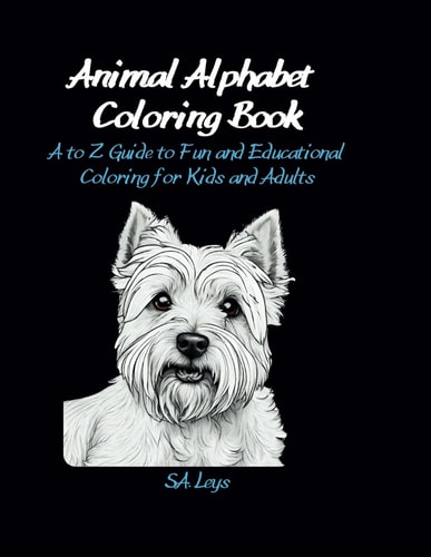Animal Alphabet Coloring Book A to Z Guide to Fun and Educational Coloring for Kids and Adults