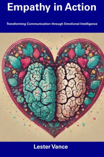 Empathy in Action Transforming Communication Through Emotional Intelligence