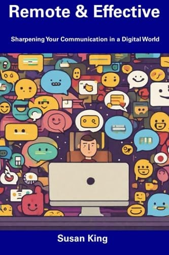 Remote & Effective Sharpening Your Communication in a Digital World