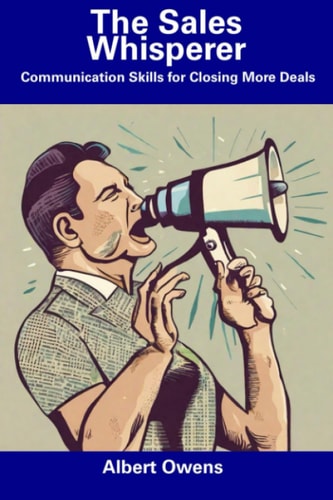 The Sales Whisperer Communication Skills for Closing More Deals