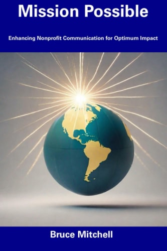 Mission Possible Enhancing Nonprofit Communication for Optimum Impact