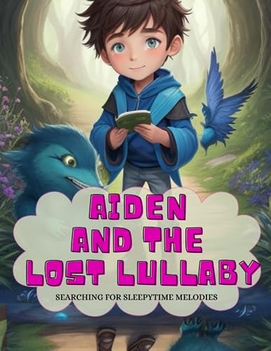 Aiden and the Lost Lullaby Searching for Sleepy Time Melodies