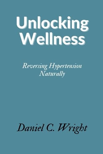 Unlocking Wellness Reversing Hypertension Naturally