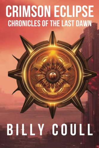 CRIMSON ECLIPSE Chronicles of the Last Dawn